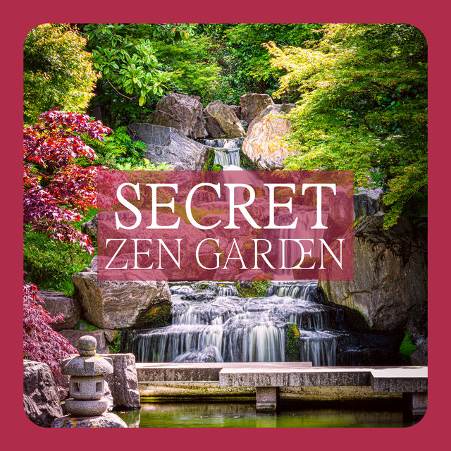 Secret Zen Garden: Ancient Buddhist Pathway to Calmness and Healing