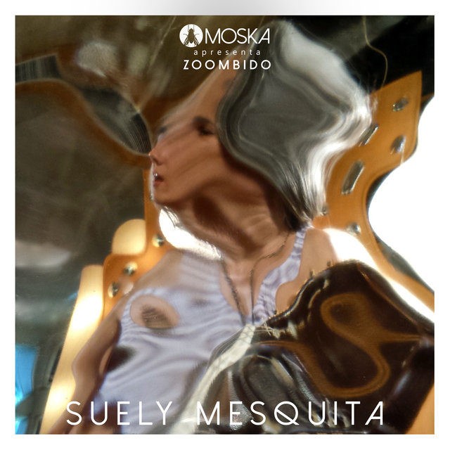 Moska Apresenta Zoombido: Suely Mesquita