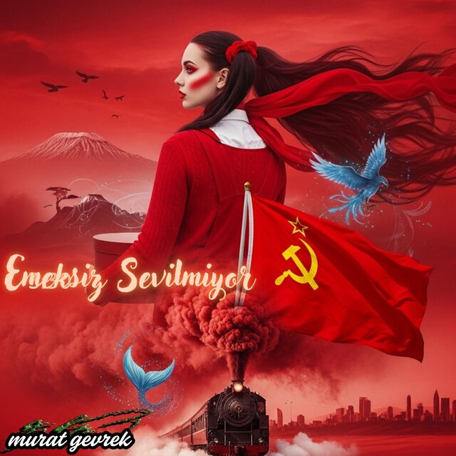 Emeksiz Sevilmiyor