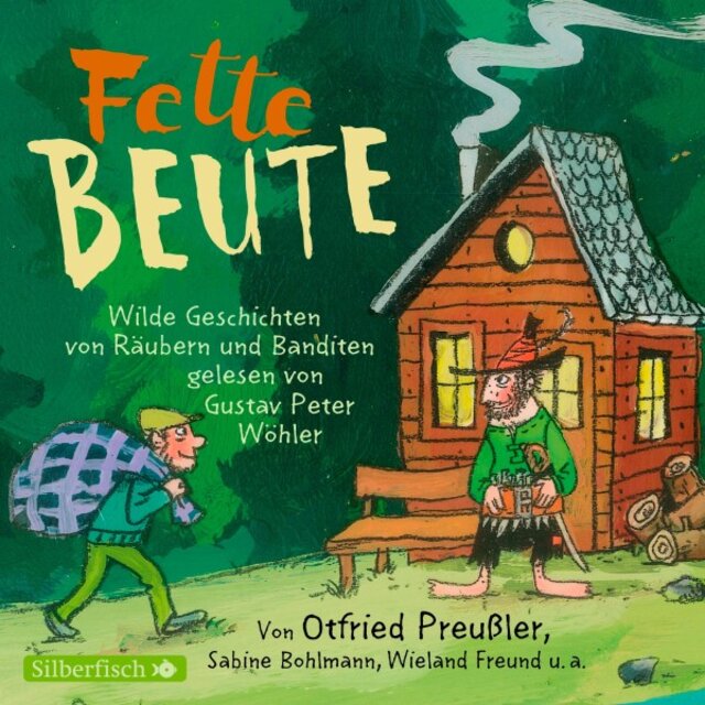 Fette Beute (Wilde Geschichten von Räubern und Banditen)
