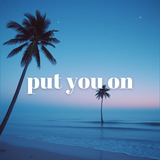 put you on