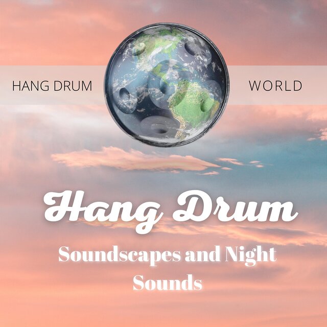 Hang Drum Soundscapes and Night Sounds