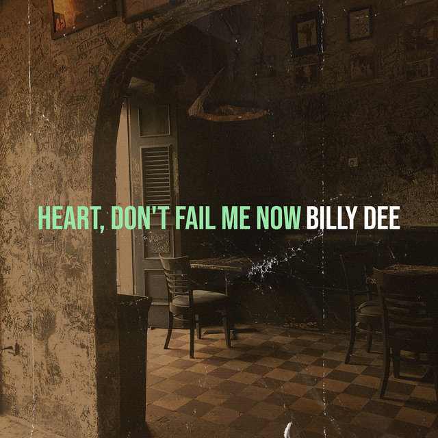 Heart, Don't Fail Me Now