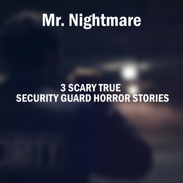 3 Scary True Security Guard Horror Stories