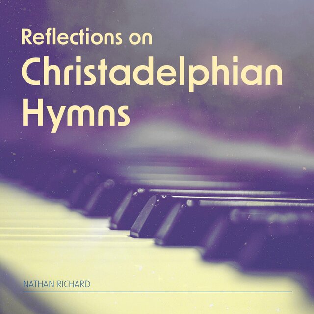 Reflections on Christadelphian Hymns