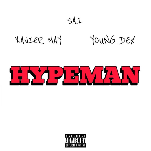 Hypeman (feat. Xavier May & Young De$)