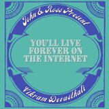 You'll Live Forever on the Internet