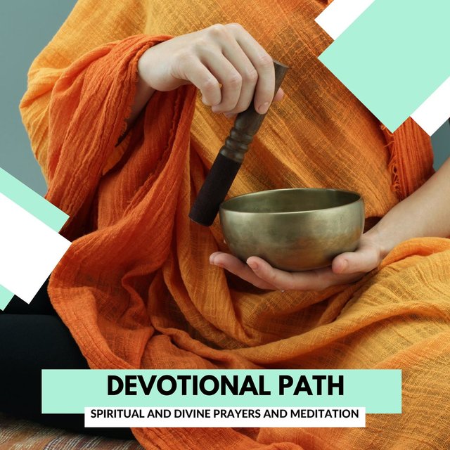 Devotional Path - Spiritual And Divine Prayers And Meditation