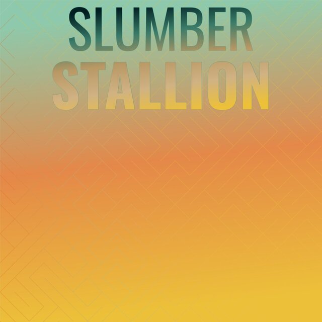 Slumber Stallion