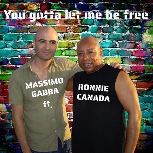 You Gotta Let Me Be Free (feat. Ronnie Canada)