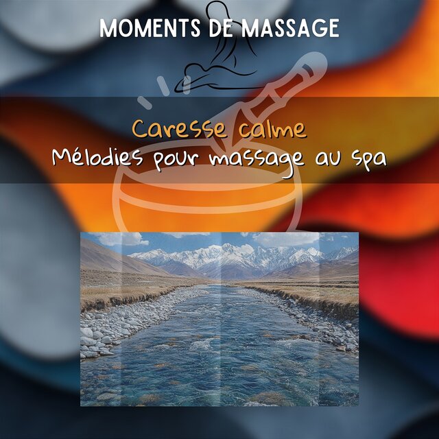 Caresse calme: Mélodies pour massage au spa