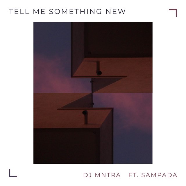 Tell Me Something New (feat. Sampada)