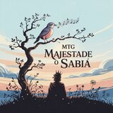 MTG Majestade, o Sabiá
