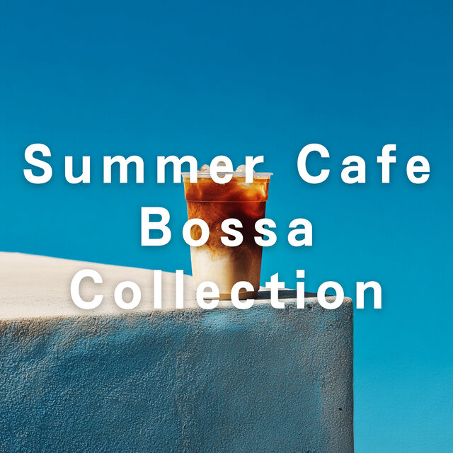 Summer Cafe Bossa Collection