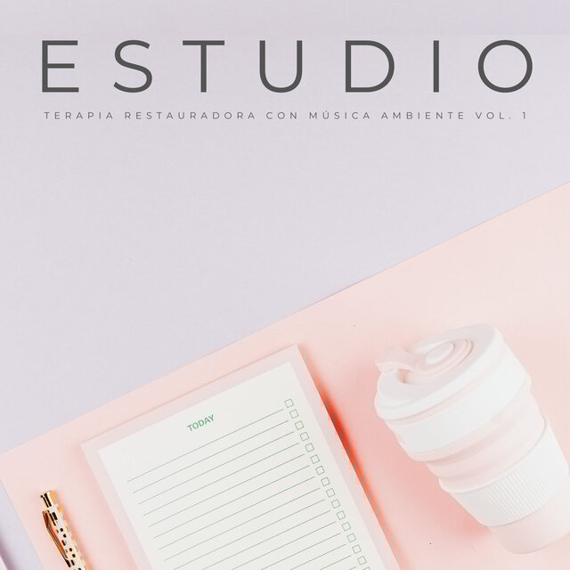 Estudio: Terapia Restauradora Con Música Ambiente Vol. 1