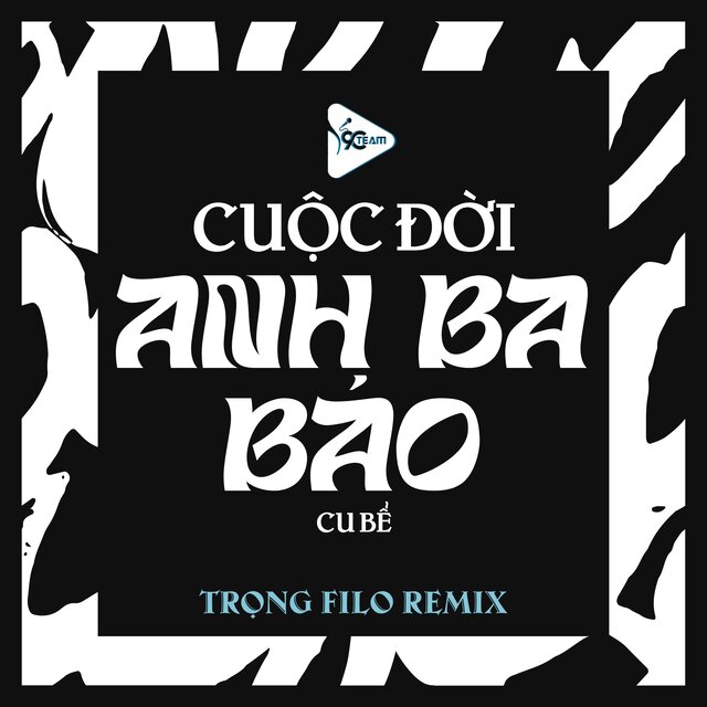 Cuộc Đời Anh Ba (Trọng Filo Remix)