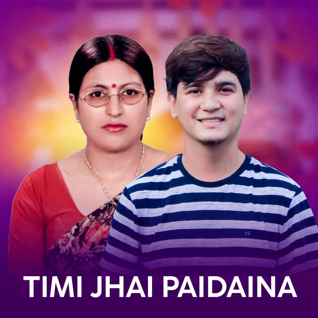 Timi Jhai Paidaina