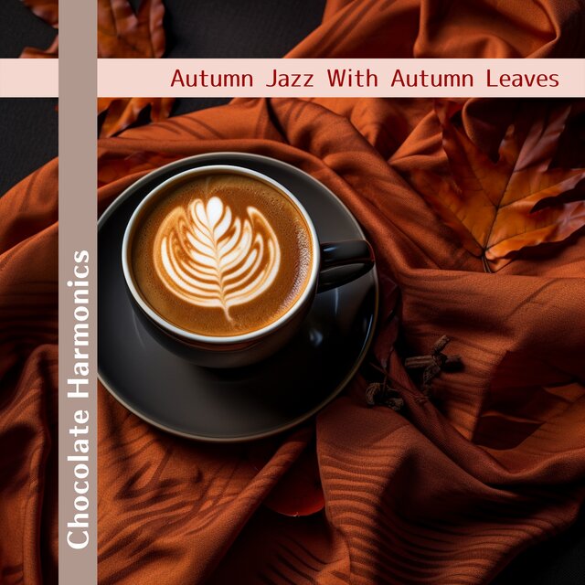 Autumn Jazz With Autumn Leaves