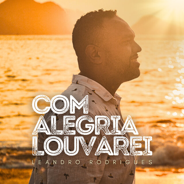Com Alegria Louvarei