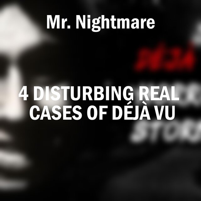4 Disturbing Real Cases of Déjà Vu