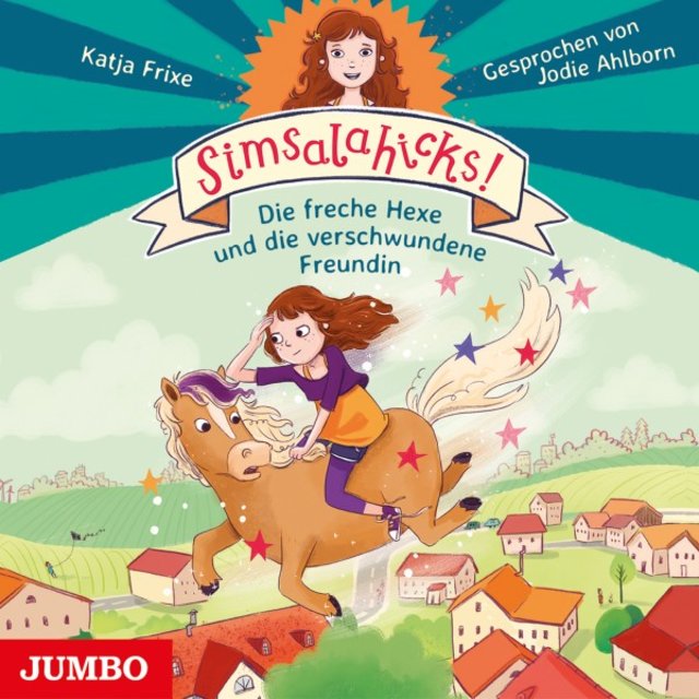 Simsalahicks! Die freche Hexe und die verschwundene Freundin (Band 2)