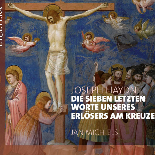 Haydn: Die sieben letzten Worte unseres Erlösers am Kreuze, Hob.XX:2