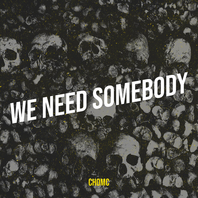 We Need Somebody