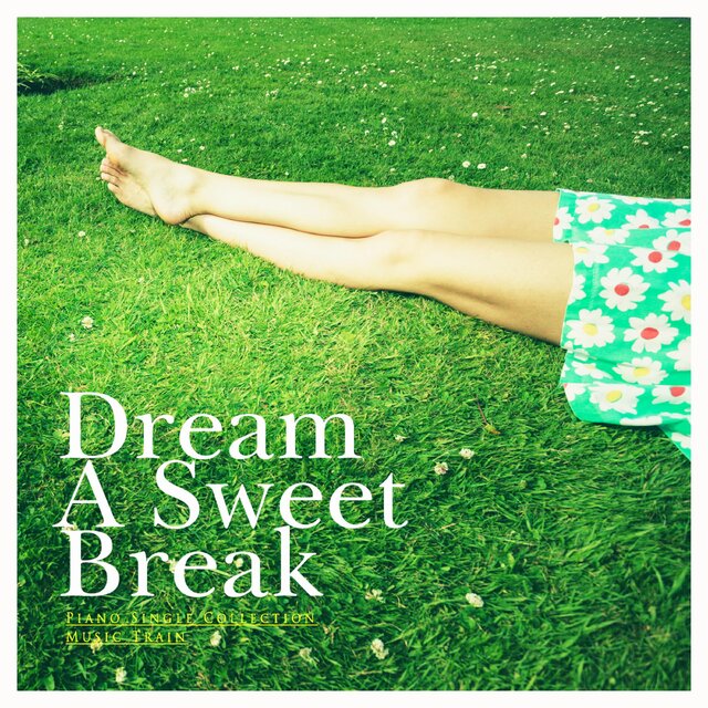Sweet break like a dream