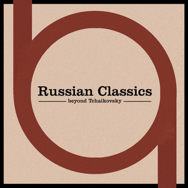 Russian Classics Beyond Tchaikovsky