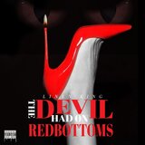 The Devil Had on Red Bottoms