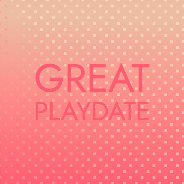 Great Playdate