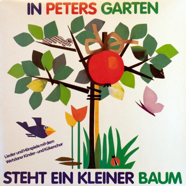 In Peters Garten steht ein kleiner Baum (Lieder und Hörspiele mit dem Wetzlarer Kinder- Und Kükenchor)