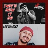 That's How It Go (feat. Lou CharLe$)