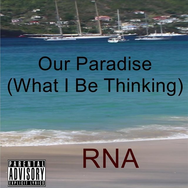 Our Paradise (What I Be Thinking)