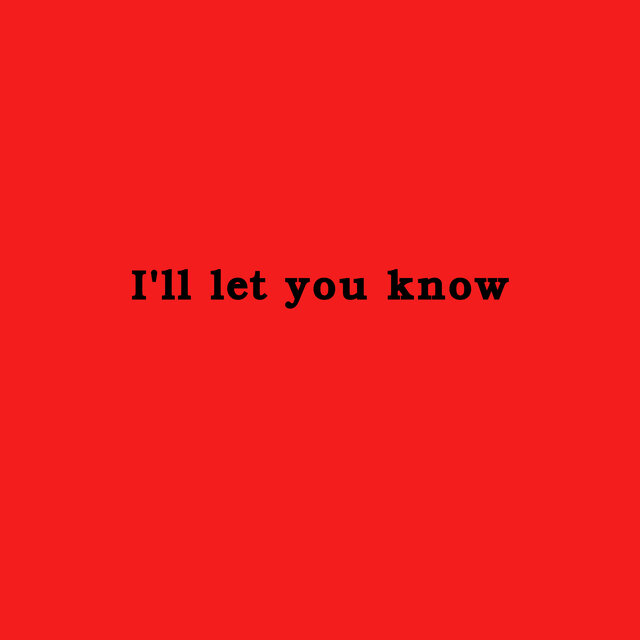 I'll Let You Know