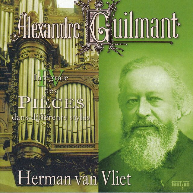 Herman van Vliet joue Guilmant's Pièces dans differents styles, Vol. 4 