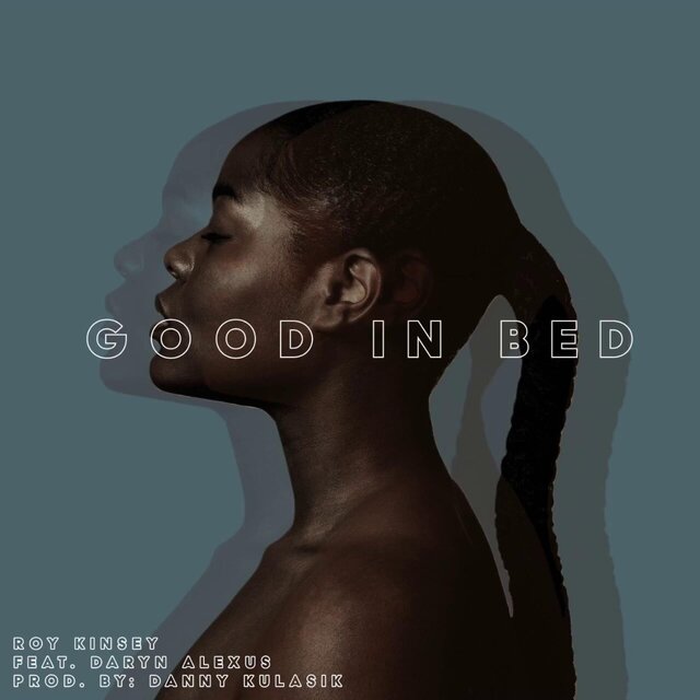 Good In Bed (feat. Daryn Alexus & Daniel Kulasik)