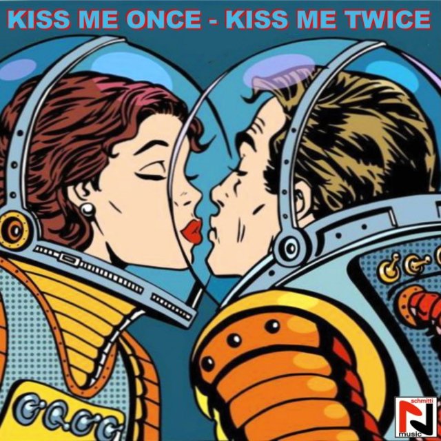 Kiss Me Once, Kiss Me Twice (Schlager Oldie)