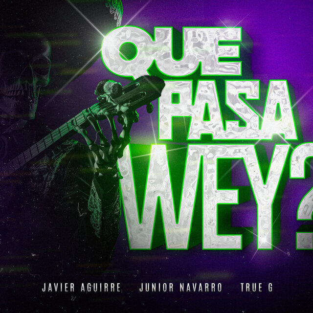 QUE PASA WEY