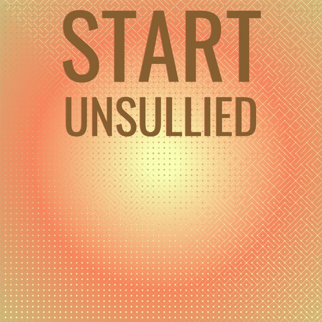 Start Unsullied