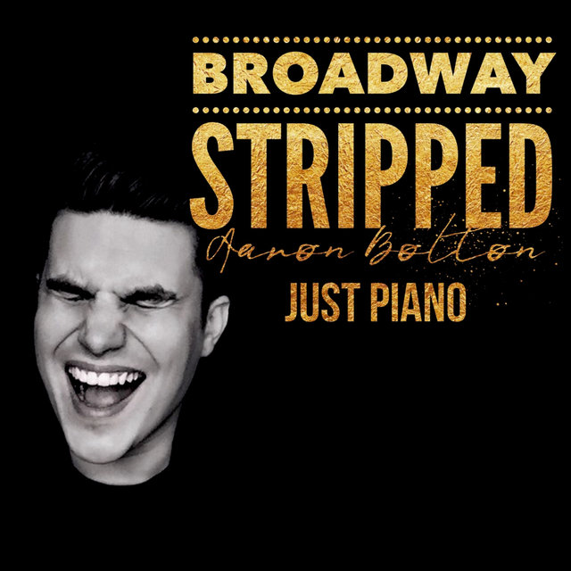 Broadway Stripped (Just Piano)