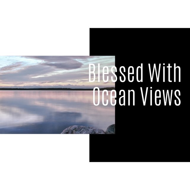 Blessed With Ocean Views