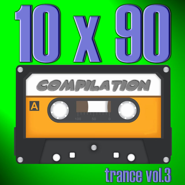 10 X 90 Compilation - Trance, Vol. 3