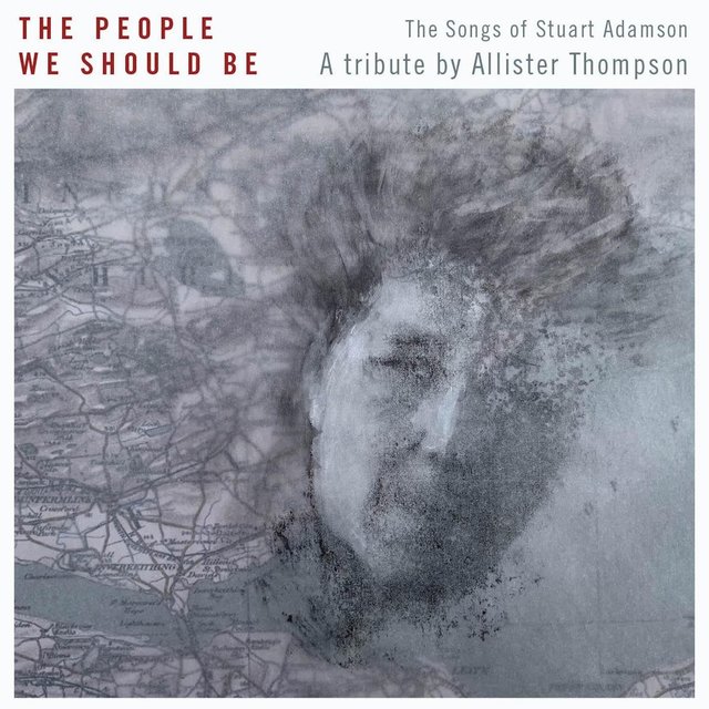 The People We Should Be (The Songs of Stuart Adamson)