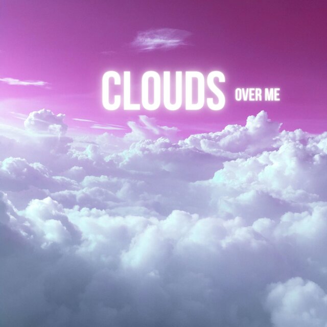 Clouds over Me