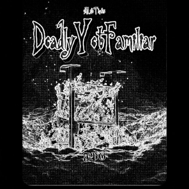 Deadly Yet Familiar