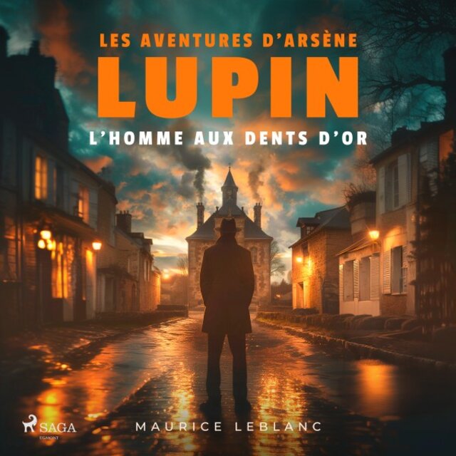 L'homme aux dents d'or - Les aventures d'Arsène Lupin (Intégrale)