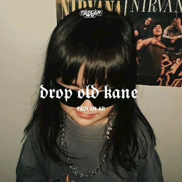 DROP OLD KANE