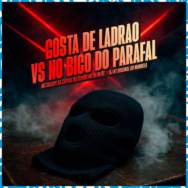 Gosta De Ladrao Vs No Bico Do Parafal