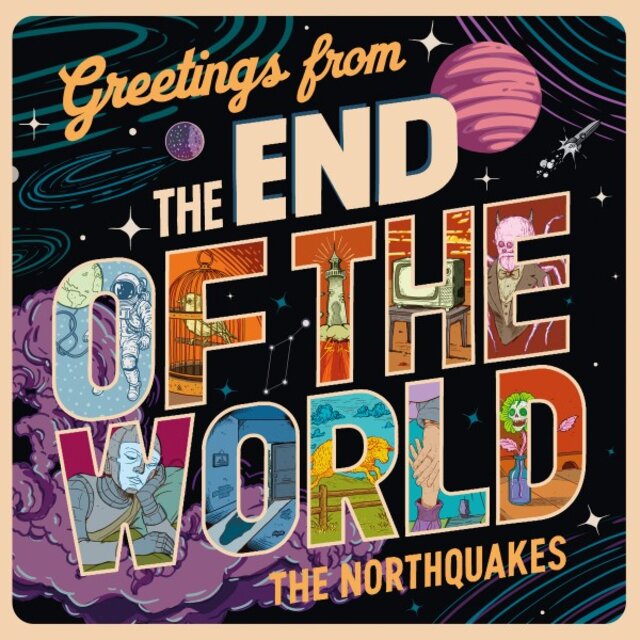 Cover art for album Greetings from the End of the World by The Northquakes